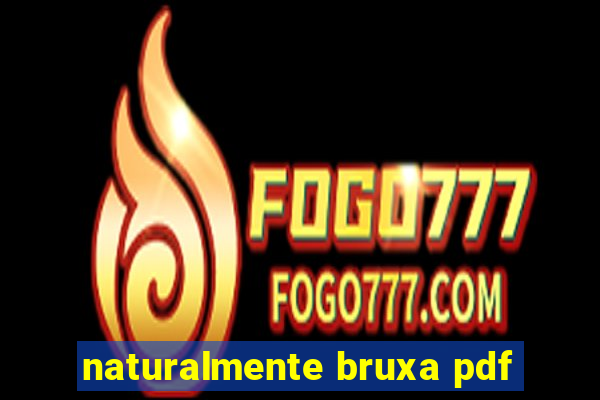 naturalmente bruxa pdf